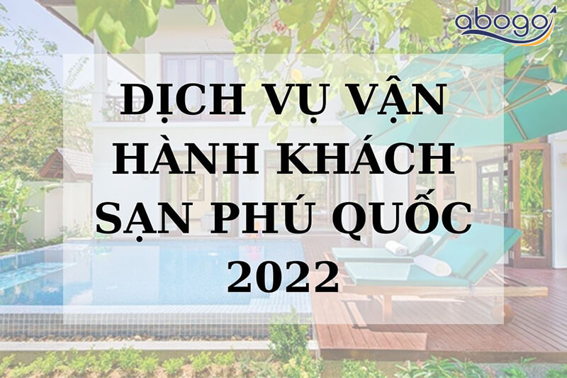 DỊCH VỤ VẬN HÀNH KHÁCH SẠN PHÚ QUỐC