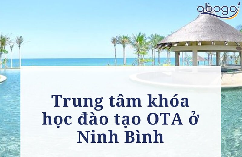 TRUNG TÂM KHÓA HỌC ĐÀO TẠO OTA NINH BÌNH