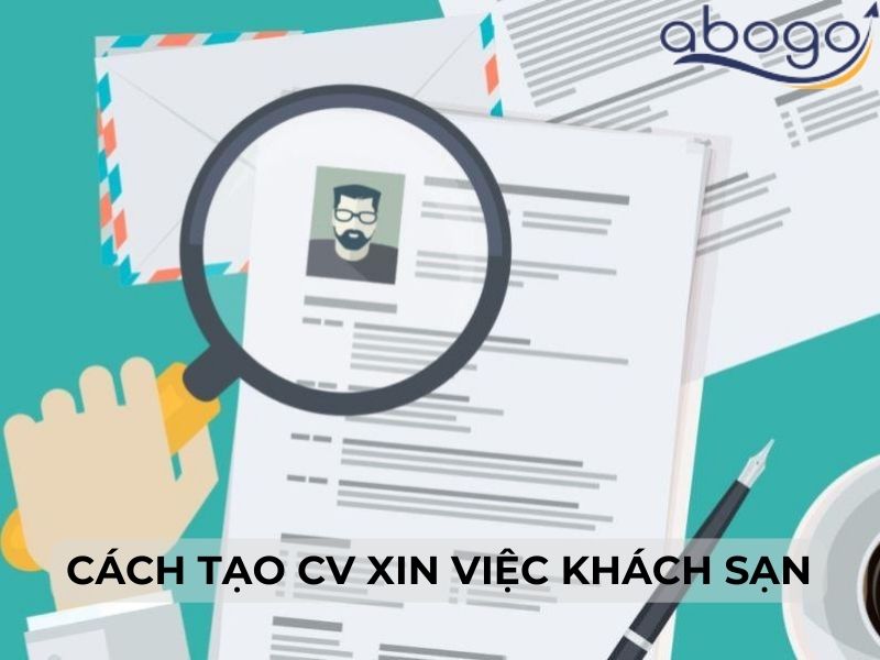 cách tạo CV xin việc khách sạn