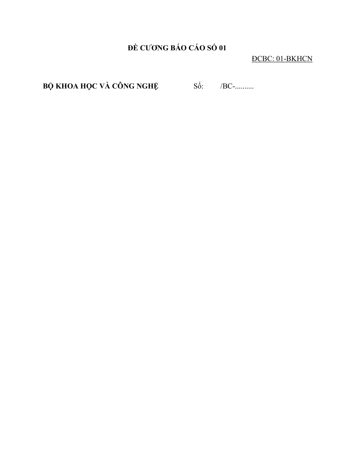 MẪU ĐỀ CƯƠNG BÁO CÁO SỐ 01 (DO BỘ KHOA HỌC VÀ CÔNG NGHỆ THỰC HIỆN BÁO CÁO)