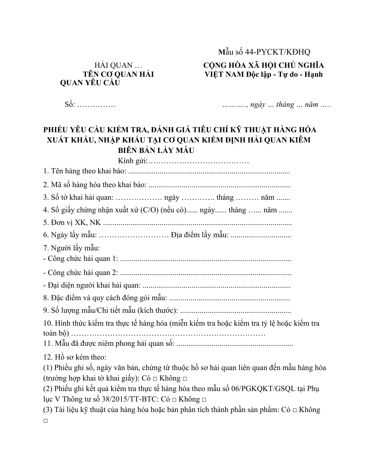 MẪU PHIẾU YÊU CẦU KIỂM TRA, ĐÁNH GIÁ TIÊU CHÍ KỸ THUẬT HÀNG HÓA XUẤT KHẨU, NHẬP KHẨU TẠI CƠ QUAN KIỂM ĐỊNH HẢI QUAN KIÊM BIÊN BẢN LẤY MẪU