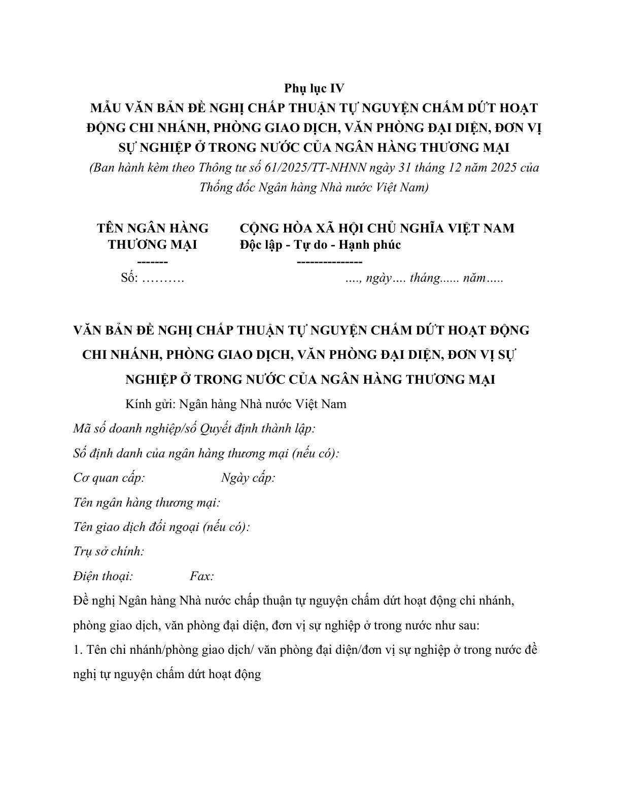MẪU VĂN BẢN ĐỀ NGHỊ CHẤP THUẬN TỰ NGUYỆN CHẤM DỨT HOẠT ĐỘNG CHI NHÁNH, PHÒNG GIAO DỊCH, VĂN PHÒNG ĐẠI DIỆN, ĐƠN VỊ SỰ NGHIỆP Ở TRONG NƯỚC CỦA NGÂN HÀNG THƯƠNG MẠI