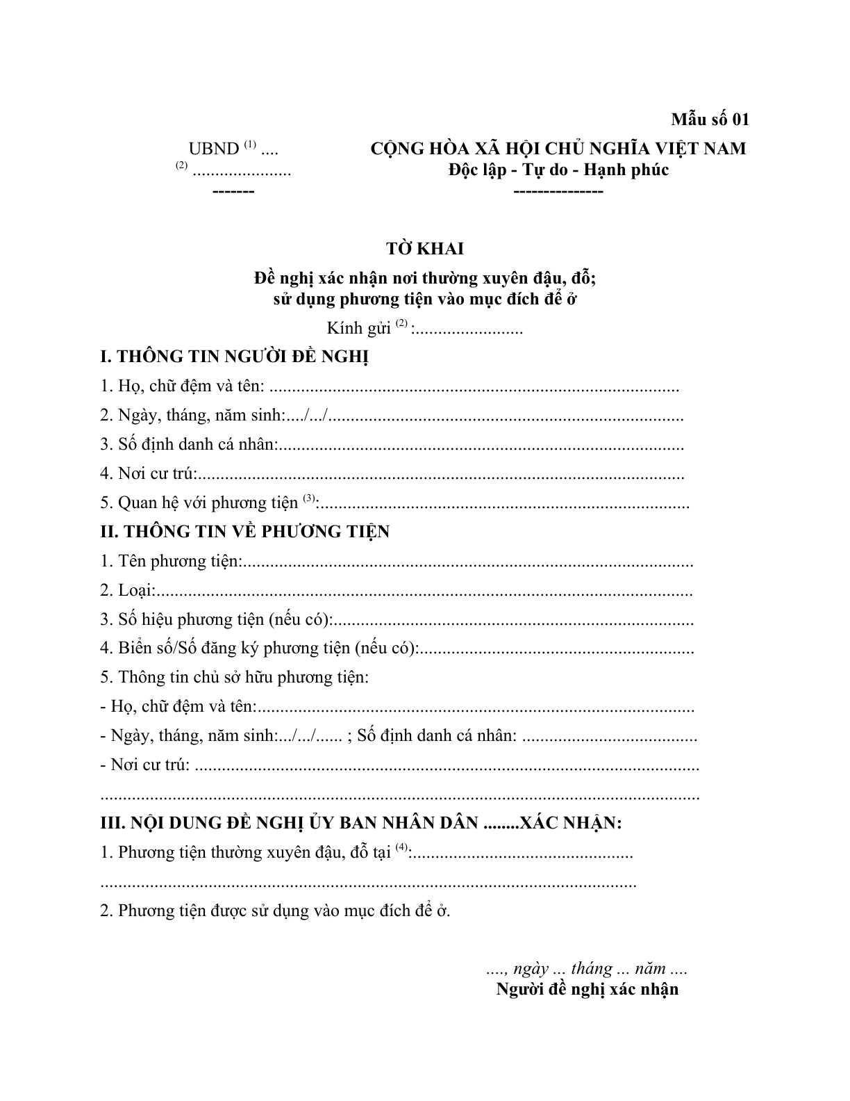 MẪU TỜ KHAI ĐỀ NGHỊ XÁC NHẬN NƠI THƯỜNG XUYÊN ĐẬU, ĐỖ; SỬ DỤNG PHƯƠNG TIỆN VÀO MỤC ĐÍCH ĐỂ Ở